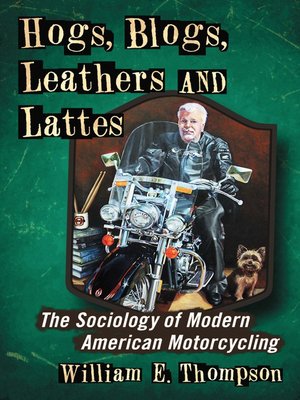 cover image of Hogs, Blogs, Leathers and Lattes